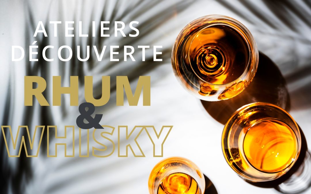 Ateliers Découverte – Rhum & Whisky, vendredi 15 mars
